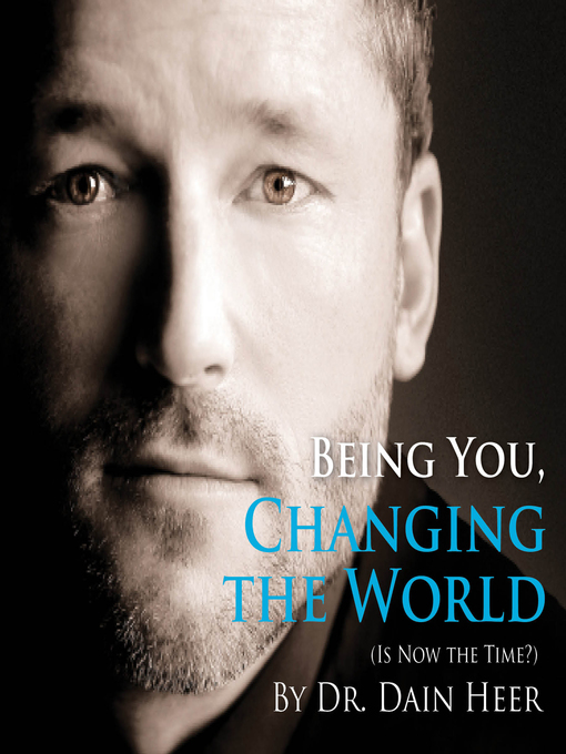 Title details for Being You, Changing the World by Dr. Dain Heer - Wait list